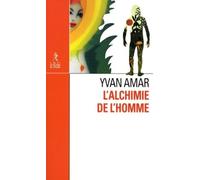 L'Alchimie de l'homme - Yvan Amar - Du Relie Eds - broché - Essai