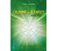 L'alchimie des éléments pour tous - Yann Lipnick - Oviloroi - broché - Essai