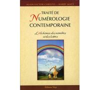 Traite de numerologie contemporaine - L'Alchimie des nombres et des lettres