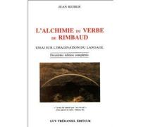 L'alchimie Du Verbe De Rimbaud - Essai Sur L'imagination Du Langage