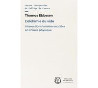 L'alchimie Du Vide - Interactions Lumière-Matière En Chimie Physique