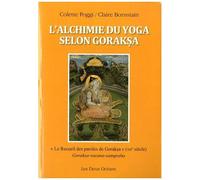 L'alchimie Du Yoga Selon Goraksa - Le Recueil Des Paroles De Goraksa" (Xiie Siècle)
