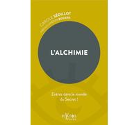 L'Alchimie - Entrez dans le monde du Secret !