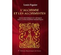 L'Alchimie et les Alchimistes - Essai historique et critique sur la philosophie hermétique - Louis Figuier - Edimaf - broché - Essai