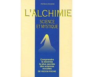 L'Alchimie : Science et mystique