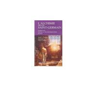 L'alchimie selon Saint-Germain - formules pour la transformation de soi - Mark L. Prophet - Lumiere D'el Morya - broché - Essai