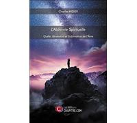 L'Alchimie Spirituelle: Quête, Révélation et Sublimation de l’Âme