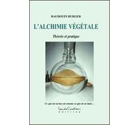 L'alchimie végétale - Théorie et pratique