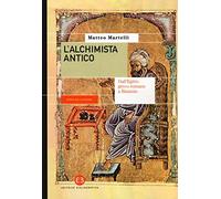 L'alchimista antico. Dall'Egitto greco-romano a Bisanzio