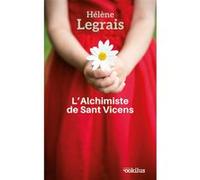 L'Alchimiste de Sant Vicens Hélène Legrais (Auteur)