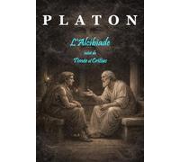 L'Alcibiade: suivi de Timée et Critias
