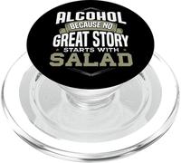 L'alcool, Car Aucune Belle Histoire ne Commence avec de l'alcool en Salade PopSockets PopGrip pour MagSafe
