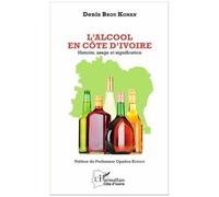 L'Alcool en Côte d'Ivoire Denis Brou Konan (Auteur)