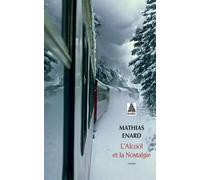Mathias Enard – L'alcool et la nostalgie – Roman – Poche