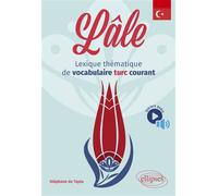 Lâle Lexique thématique de vocabulaire turc courant - Stéphane de Tapia - Ellipses - broché - Méthode de langue