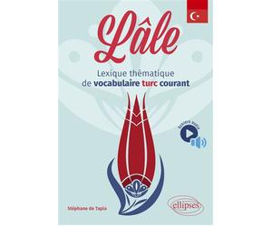 Lâle Lexique thématique de vocabulaire turc courant - Stéphane De Tapia - Ellipses - broché - Méthode de langue