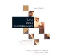 L'aléa dans le contrat d'assurance Prix solennel de chancellerie louis forest / picard (2013)prix de thèse de l'uni - Bruno Demont - Fondation Varenne - broché - Etude