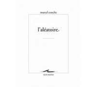 L'Aléatoire - Marcel Conche - Encre Marine - broché - Essai