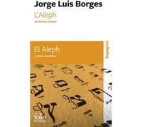 L'Aleph et autres contes/El Aleph y otros cuentos Jorge Luis Borges (Auteur), Jean-Pierre Bernés (Préface), Roger Caillois (Traduction), René L. F. Durand (Traduction)