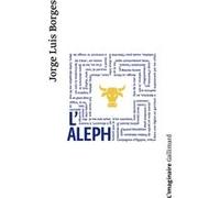 L'Aleph Jorge Luis Borges (Auteur), Roger Caillois (Traduction), René L. F. Durand (Traduction)