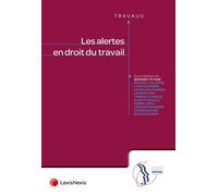 L'alerte en droit du travail - Bernard Teyssié - LexisNexis - broché - Etude