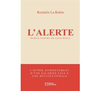 L'Alerte - L'hyper affrontement d'une salariée face à une multinationale - Rochelin La Boétie - Hello - broché - Roman
