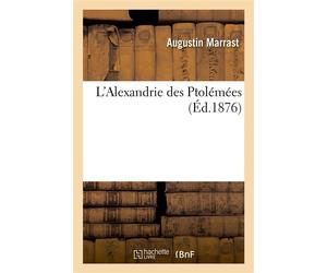 L'Alexandrie des Ptolémées - Augustin Marrast - Hachette Bnf - broché - Livre