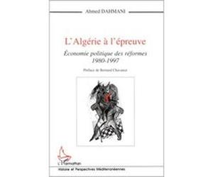 L'Algérie à l'épreuve Bernard Chavance (Auteur), Ahmed Dahmani (Auteur)