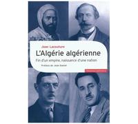Jean Lacouture – L'Algérie algérienne: Fin d'un empire, naissance d'une nation – Gallimard – Broché