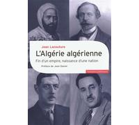L'Algérie algérienne Fin d'un empire, naissance d'une nation - Jean Lacouture - Gallimard - broché - Etude