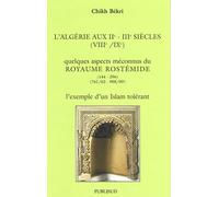 L'Algérie aux IIe/IIIe siécles (VIIIe/IXe): Quelques aspects méconnus du Royaume Rostémide (144-296)