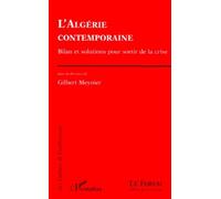 L'algerie Contemporaine - Bilan Et Solutions Pour Sortir De La Crise | Occasion