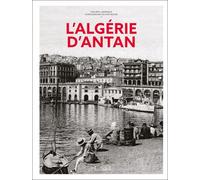 L'Algérie d'antan - Nouvelle édition - Philippe Lamarque - Hc Eds - relié - Beau livre