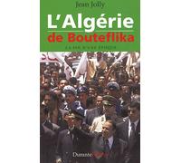 L'algérie De Bouteflika - La Fin D'une Époque