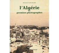 L'Algérie des premiers photographes