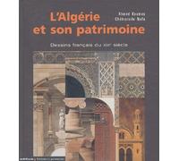 L'Algérie et son patrimoine: Dessins français du XIXe siècle