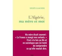L'Algérie, ma mère et moi Smaïn Laacher (Auteur)