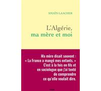 L'Algérie, ma mère et moi - Smaïn Laacher - Grasset - ebook (ePub) - Essai