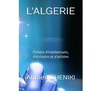 L'algerie: Paroles D'intellectuels, D'écrivains Et D'artistes