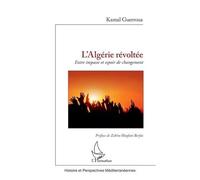 L'algérie Révoltée - Entre Impasse Et Espoir De Changement
