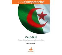 L'Algérie Un survol historique entre mythes et réalités - Leila Benturki - Albouraq - broché - Essai
