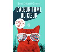 L'algorithme du coeur - Jean-Gabriel Causse - J'ai Lu - Poche - Roman