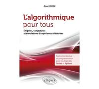 L'algorithmique Pour Tous - Enigmes, Conjectures Et Simulations D'expériences Aléatoires - Exercices Résolus Et Programmation Avec Les Logiciels Scilab Et Python
