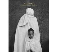 Lalibela Near Heaven Cristina Garcia Rodero, (Auteur)