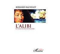 Bernard Bachelot – L'alibi – Un échec de Louis XIV en Algérie – Broché