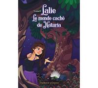 Lalie, le monde caché de Naturia