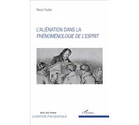 L'aliénation dans la Phénoménologie de l'esprit - Nikos Foufas - L'harmattan - broché - Essai