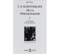 L'Aliénation de la psychanalyse - A-scientificité de la psychanalyse Tome 1 - Joël Dor - Universitaires Eds - Livre
