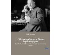 L'Aliénation Mentale Études Psychologiques: Haschisch, troubles mentaux et états de conscience altérés