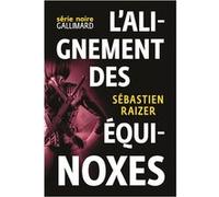 Sébastien Raizer – L'alignement des équinoxes – Tome 1 – Broché